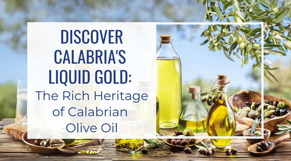 Blog Featured Image-Discover Calabria's Liquid Gold The Rich Heritage of Calabrian Olive Oil